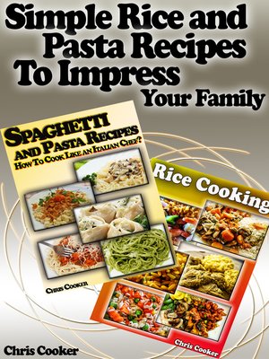 cover image of Simple Rice and Pasta Recipes to Impress Your Family